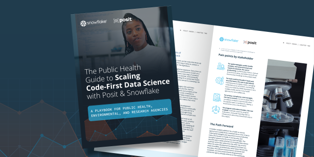 Posit + Snowflake: Code-First Data Science for Public Health