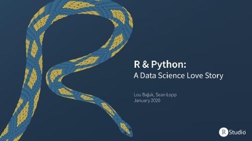 Text: R & Python, A Data Science Love Story, Lou Bajuk, Sean Lopp, January 2020. Illustration of python snake in the shape of a capital R